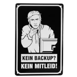 getDigital Blechschilder^Blechschild Kein Backup - Kein Mitleid