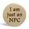 getDigital Accessoires|Rollenspiel^Geek Button Just an NPC